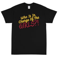 Load image into Gallery viewer, Who Is In Charge Of The Girls?