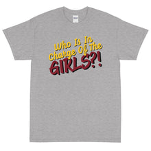 Load image into Gallery viewer, Who Is In Charge Of The Girls?